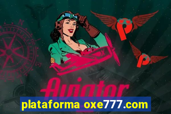 plataforma oxe777.com